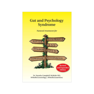 Gut and Psychology Syndrome: Natural Treatment for Autism, Dyspraxia, A.D.D., Dyslexia, A.D.H.D., Depression, Schizophrenia Revised & enlarged Edition