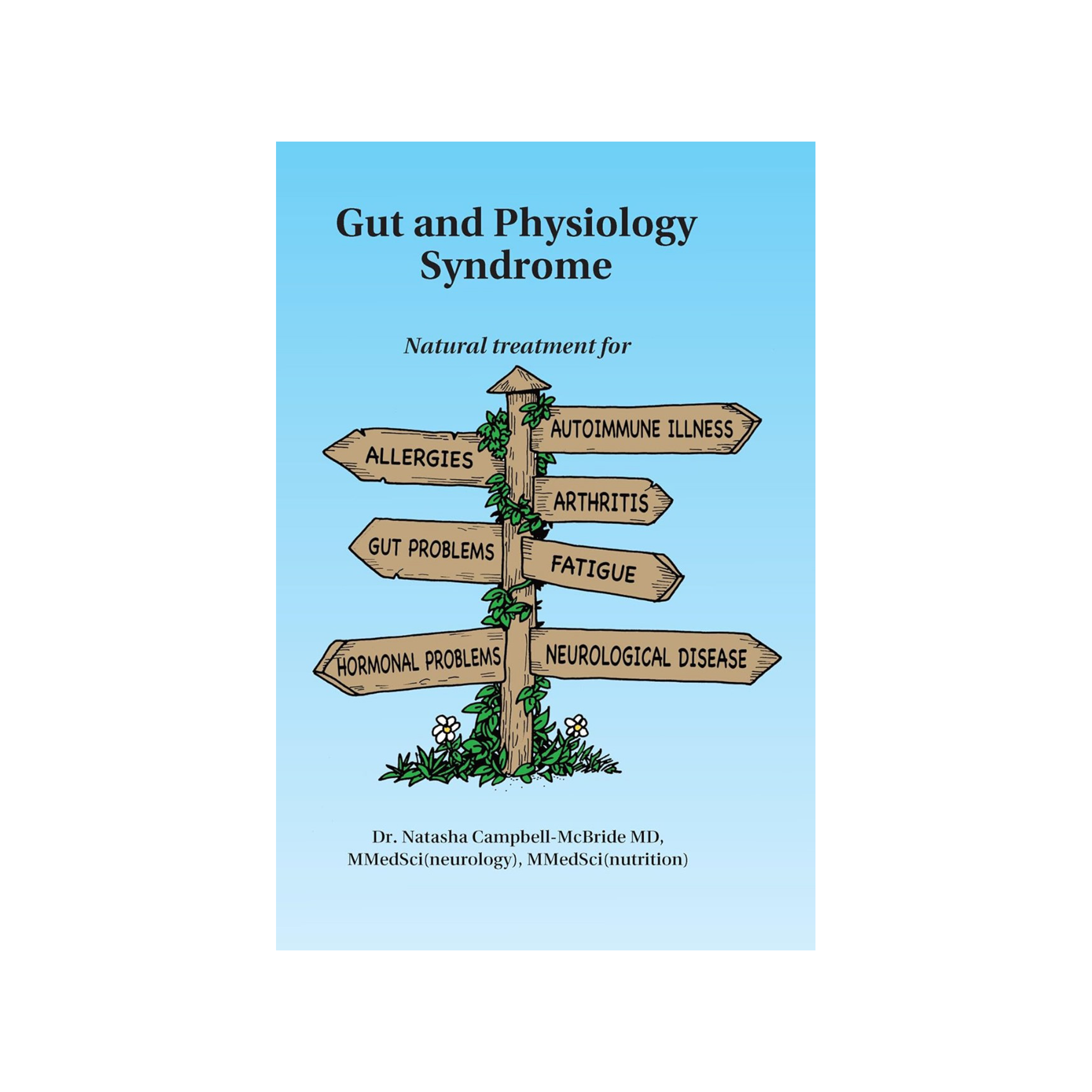 Gut and Physiology Syndrome: Natural Treatment for Allergies, Autoimmune Illness, Arthritis, Gut Problems, Fatigue, Hormonal Problems, Neurological Disease and More Paperback – October 13, 2020