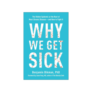 Why We Get Sick: The Hidden Epidemic at the Root of Most Chronic Disease--and How to Fight It Kindle Edition